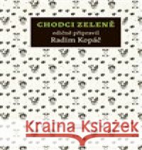 Chodci zeleně Radim Kopáč 9788020034502 Academia