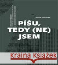 Píšu, tedy (ne)jsem Jakub Kapičiak 9788020035226