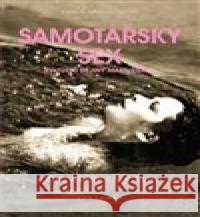 Samotářský sex: Kulturní dějiny masturbace Thomas W. Laqueur 9788020035707