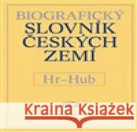 Biografický slovník českých zemí (Hr-Hub) 27.díl Zdeněk Doskočil 9788020035783 Historický ústav AV ČR, v.v.i.