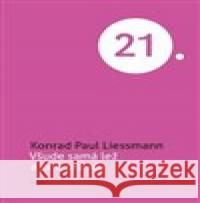 Všude samá lež a jiné pravdy Konrad Paul Liessmann 9788020036124