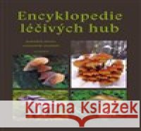 Encyklopedie léčivých hub Radomír Socha 9788020036216