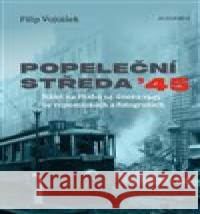 Popeleční středa 45 Filip Vojtášek 9788020036223