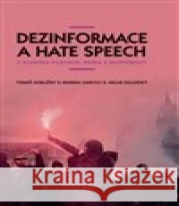 Dezinformace a hate speech Tomáš Koblížek 9788020036506