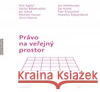 Právo na veřejný prostor Petr Agha 9788020036520
