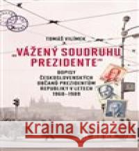 Vážený soudruhu prezidente Tomáš Vilímek 9788020036636