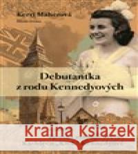 Debutantka z rodu Kennedyových Kerri Maherová 9788020453310