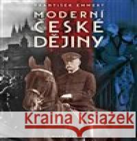 Moderní české dějiny František Emmert 9788020454980