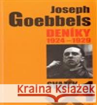 Joseph Goebbels: Deníky 1924-1929 Joseph Goebbels 9788020609984