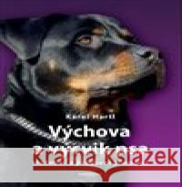 Výchova a výcvik psa Karel Hartl 9788020613967