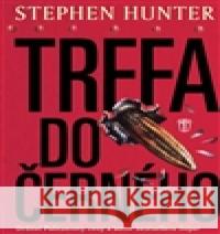 Trefa do černého Stephen Hunter 9788020614759 Naše vojsko
