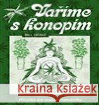 Vaříme s konopím Bill Drake 9788020614858