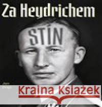 Za Heydrichem stín Jaroslav Andrejs 9788020617033