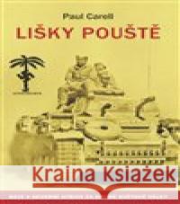 Lišky pouště Paul Carell 9788020617590 Naše vojsko
