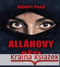 Alláhovy děti Robert Poch 9788020617859 Naše vojsko