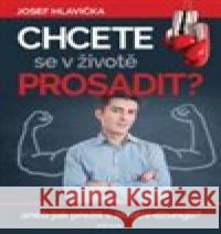 Chcete se prosadit Josef Hlavička 9788020618795 Naše vojsko