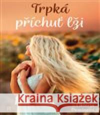 Trpká příchuť lži Viktória Dominová 9788020620286