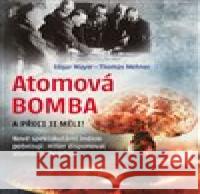 Atomová bomba a přeci ji měli Edgar Mayer 9788020620453 Naše vojsko