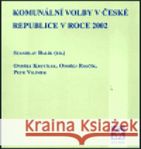 Komunální volby v České republice v roce 2002 Stanislav Balík 9788021032118