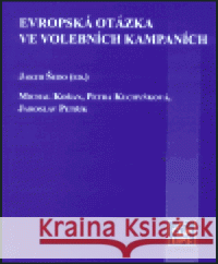 Evropská otázka ve volebních kampaních Jakub Šedo 9788021032125