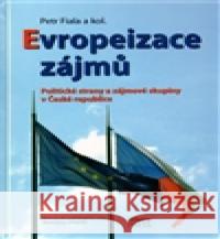 Evropeizace zájmů Petr Fiala 9788021049208 Mezinárodní politologický ústav Masarykovy un