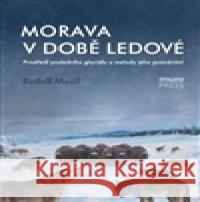 Morava v době ledové Rudolf Musil 9788021063648 Masarykova univerzita-Vydavate