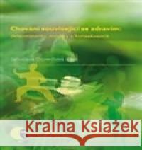 Chování související se zdravím: determinanty, modely a konsekvence Lubomír Vašina 9788021084582 Masarykova univerzita Brno