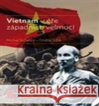 Vietnam v éře západních velmocí Ondřej Srba 9788021084926