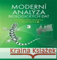 Moderní analýza biologických dat 3. díl Stanislav Pekár 9788021092778