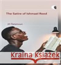 The Satire of Ishmael Reed Jiří Šalamoun 9788021093669