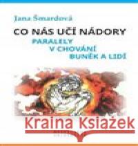 Co nás učí nádory Jana Šmardová 9788021096998