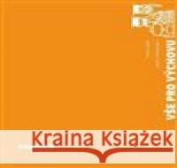 Vše pro výchovu Tomáš Janík 9788021097681