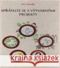 Spřátelte se s výtvarnými projekty Jiří Janda 9788023900385