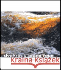 Dvakrát v jedné řece Jana Outratová 9788023935042