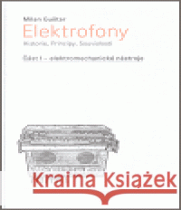 Elektrofony  - Historie, Principy, Souvislosti Milan Guštar 9788023984460 Uvnitř