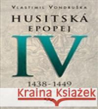 Husitská epopej IV - Za časů bezvládí Vlastimil Vondruška 9788024369730 MOBA