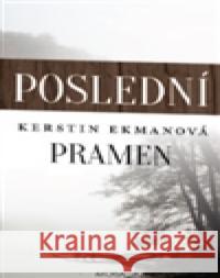 Poslední pramen Kerstin Ekmanová 9788024372020 MOBA