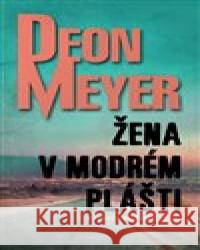 Žena v modrém plášti Deon Meyer 9788024388885