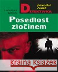 Posedlost zločinem Ladislav Beran 9788024391823 MOBA