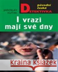 I vrazi mají své dny Jaroslav Kuťák 9788024392066