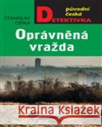 Oprávněná vražda Stanislav Češka 9788024392134