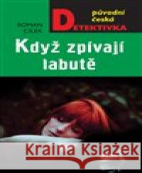 Když zpívají labutě Roman Cílek 9788024397313 MOBA