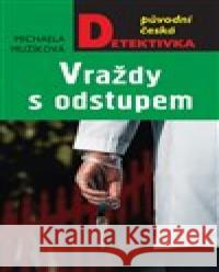 Vraždy s odstupem Michaela Mužíková 9788024397405