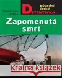 Zapomenutá smrt Stanislav Češka 9788024397580