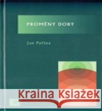 Proměny doby Jan Peřina 9788024422466