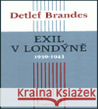 Exil v Londýně 1939–1943 Detlef Brandes 9788024604886 Karolinum