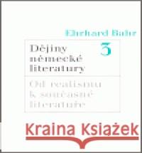 Dějiny německé literatury 3. Ehrhard Bahr 9788024613574 Karolinum