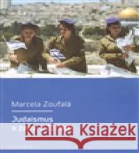 Judaismus a ženy v Izraeli Marcela ZoufalÃ¡ 9788024620398