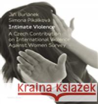 Intimate Violence Simona PikÃ¡lkovÃ¡ 9788024622187 Karolinum