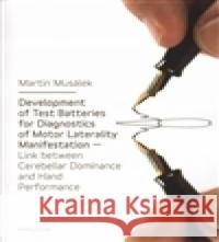 Development of Test Baterries for Diagnostics of Motor Laterality Manifestation Link Between Cerebellar Dominance and Hand Performance Martin MusÃ¡lek 9788024622859 Karolinum